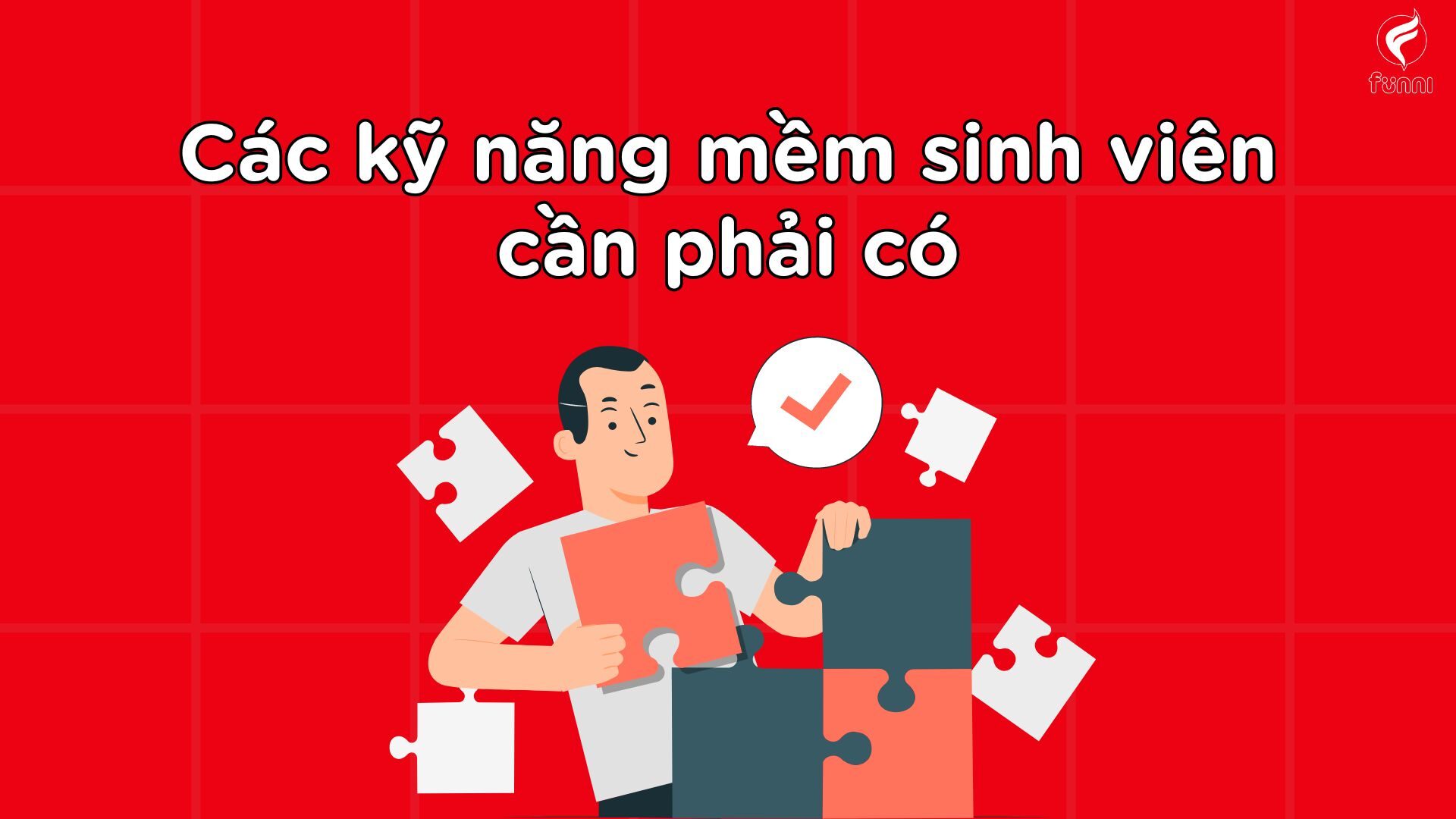 Các kỹ năng mềm sinh viên cần phải có